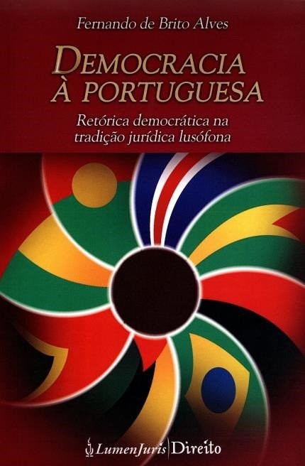 Democracia À Portuguesa - Retórica Democrática Na Tradição