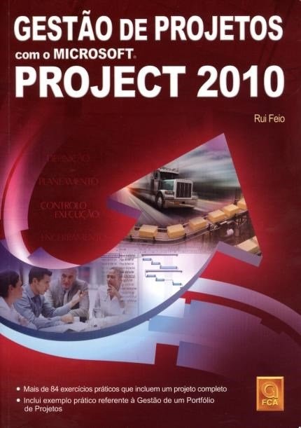Gestão De Projetos Com O Microsoft Project 2010 - Rui Feio