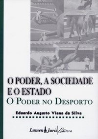 O Poder, A Sociedade, O Estado - Poder No Desporto - Eduardo Viana