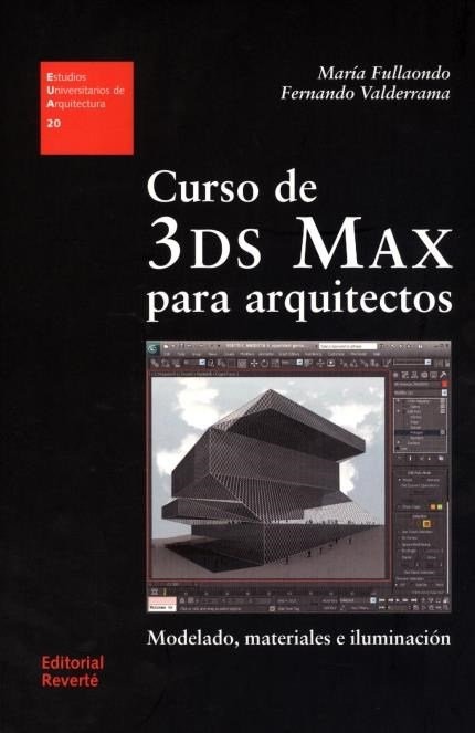 Curso De 3 Ds Max Para Arquitectos - Modelado, Materiales e iluminación - Maria Fullaondo (em espanhol)