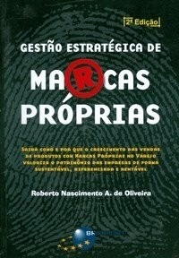 Gestão Estratégica De Marcas Próprias - Roberto Oliveira