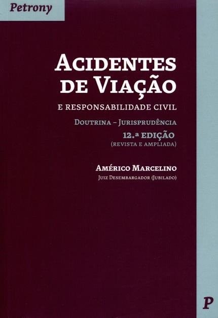 Acidentes De Viação E Responsabilidade Civil - 12ª Ed. 2014 - Américo Marcelino