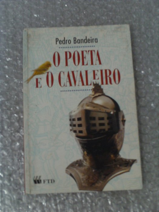 Poeta E O Cavaleiro - Pedro Bandeira