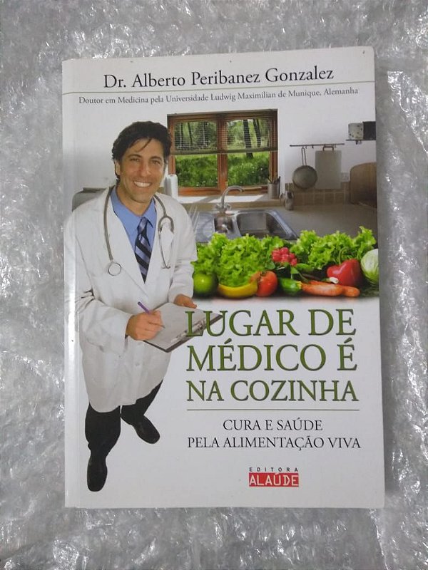 Lugar de Médico é na Cozinha - Dr. Alberto Peribanez Gonzalez