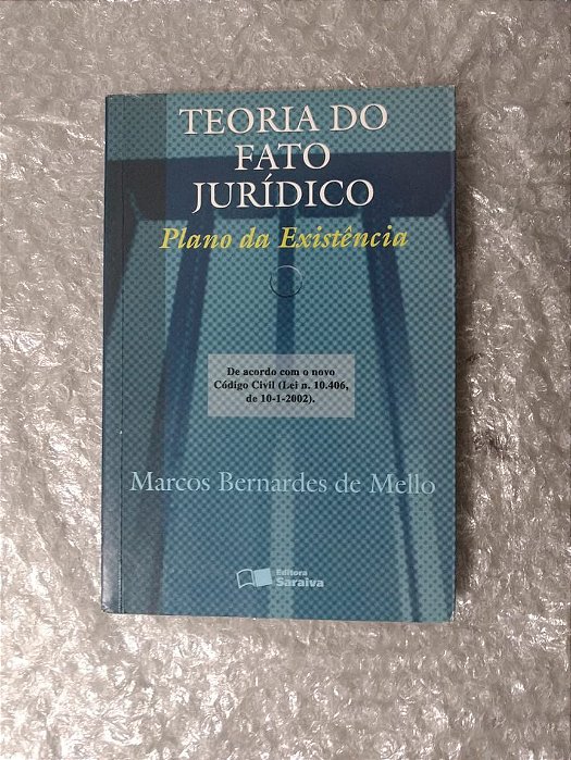Teoria do Fato Jurídico: Plano da Existência - Marcos Bernardes de Mello