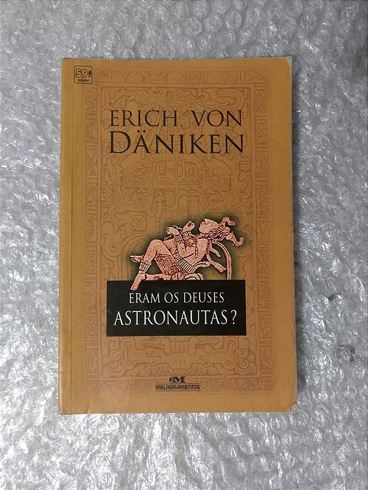 Eram Os Deuses Astronautas?  Erich Von Däniken - 53ª Edição