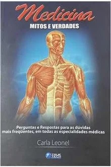 Medicina: Mitos e Verdades - Carla Leonel