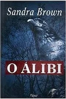 O Álibi - Sandra Brown