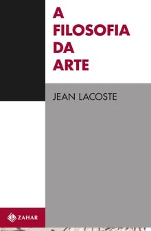 A filosofia da arte - Jean Lacoste