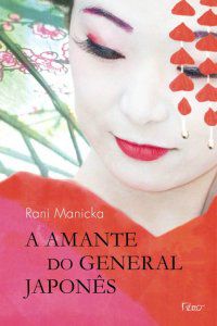 A Amante do General Japonês  - Rani Manicka