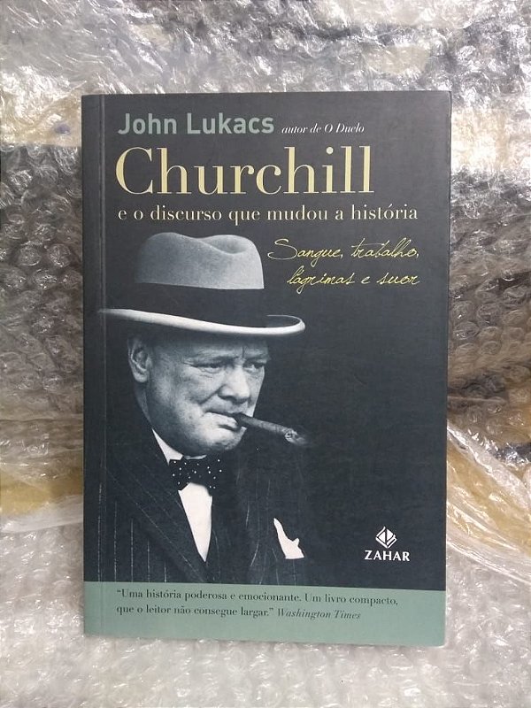 Churchill e o Discurso Que Mudou a História - John Lukacs