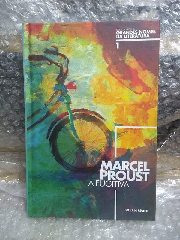 A Fugitiva - Marcel Proust - Coleção Folha - Coleção Folha Grandes Nomes da Literatura