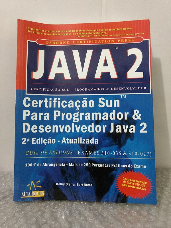 Java 2: Certificação Sun - Programador & Desenvolvedor - Kathy Sierra e Berd Bates