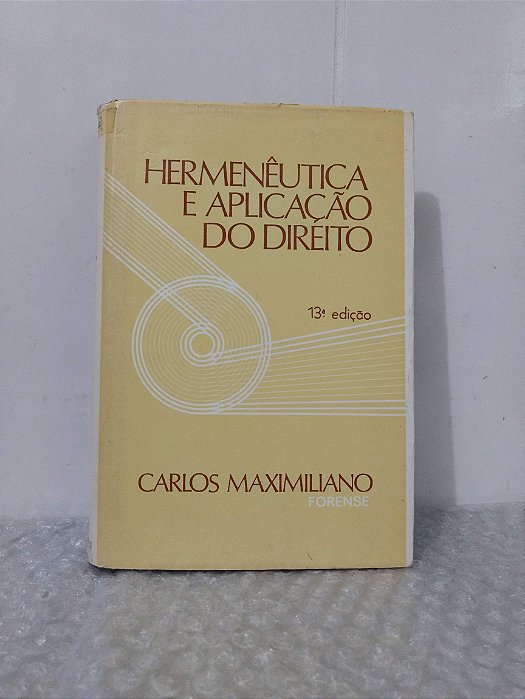 Hermenêutica e Aplicação do Direito - Carlos Maximiliano