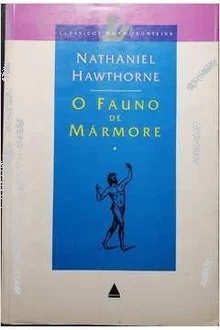 O Fauno de Mármore - Nathaniel Hawthorne