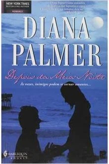Depois Da Meia-noite - Diana Palmer