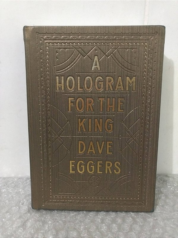 A Hologram for the King - Dave Eggers