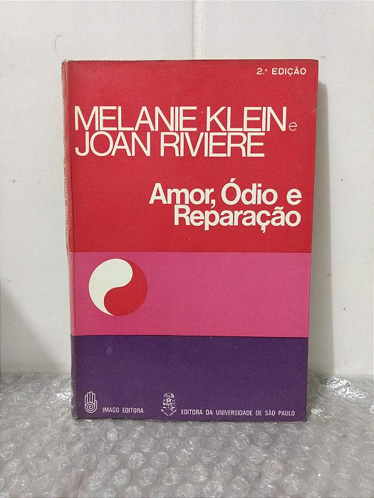 Amor, Ódio e Reparação - Melanie Klein e Joan Riviere