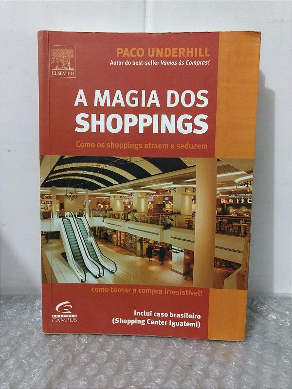 A Magia dos Shoppings - Paco Underhill