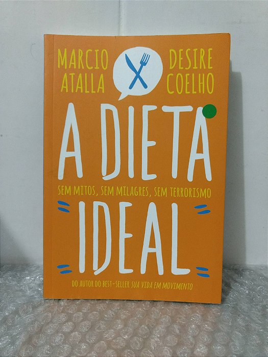 A Dieta Ideal - Marcio Atalla Desire Coelho