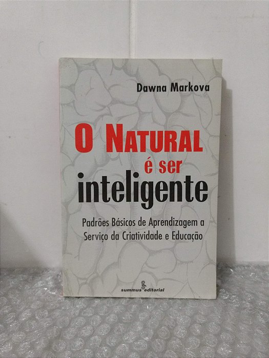 O Natural é Ser Inteligente - Dawna Markova