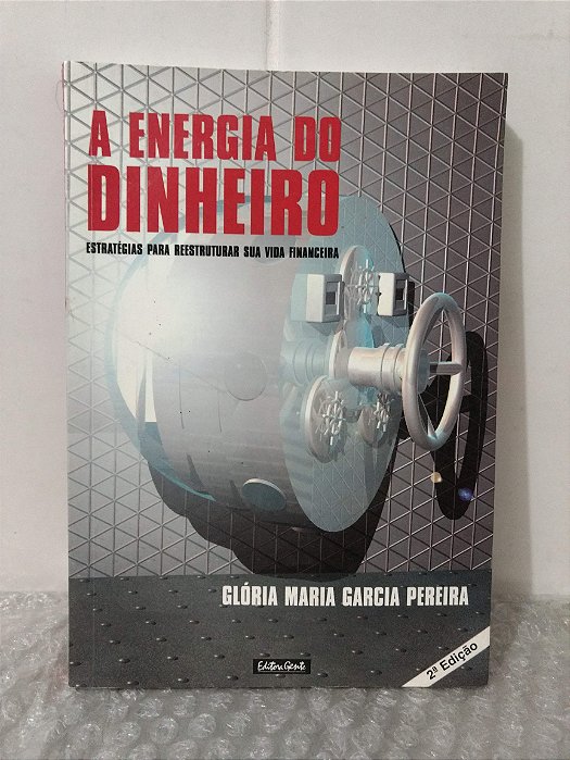 A Energia do Dinheiro - Glória Maria Garcia Pereira