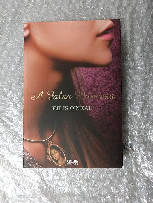 A Falsa Princesa - Eilis O'Neal