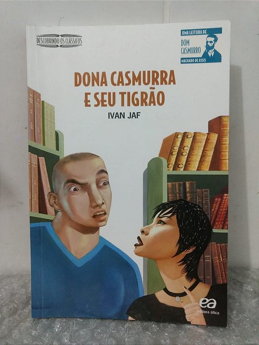 Dona Casmurra e Seu Tigrão - Ivan Jaf