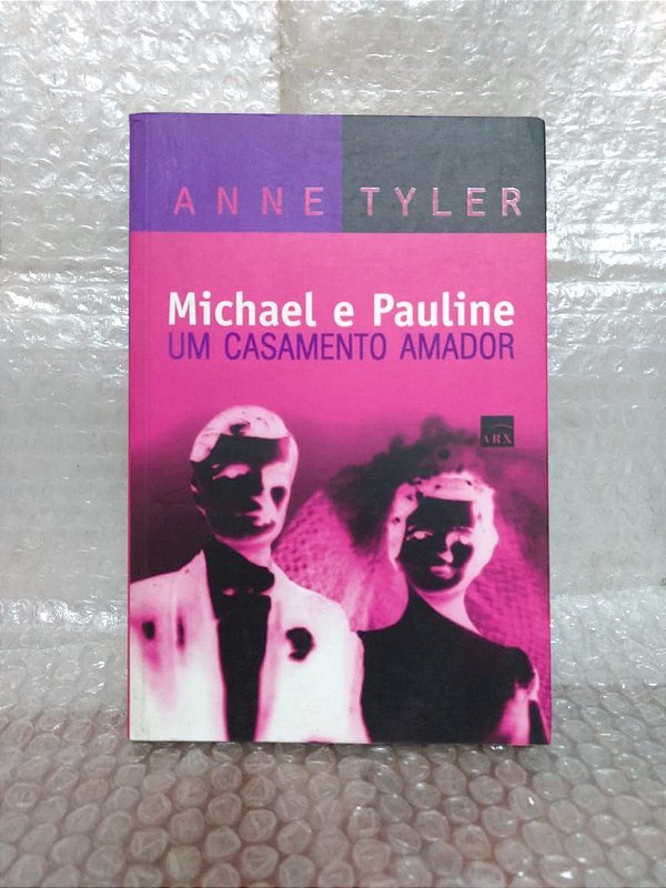 Michael e Pauline: Um Casamento Amador - Anne Tyler