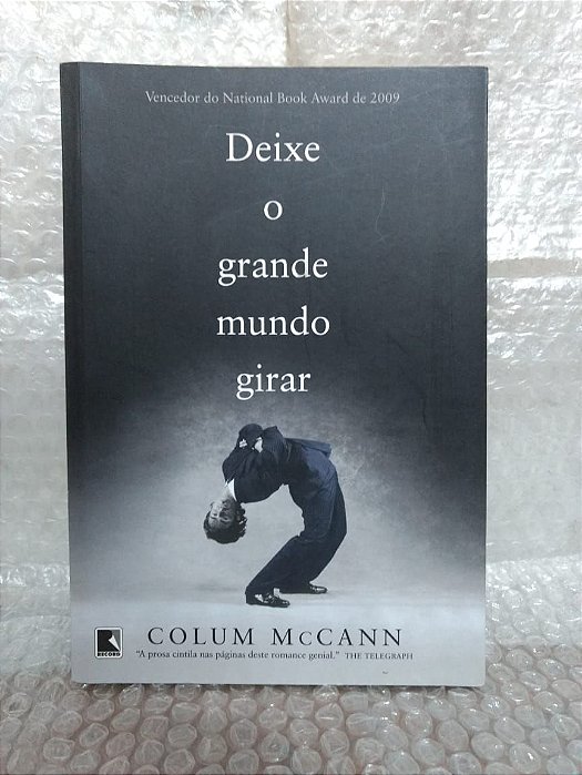 Deixe o Grande Mundo Girar - Colum McCann