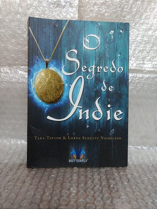 O Segredo de Indie - Tara Taylor & Lorna Schultz Nicholson