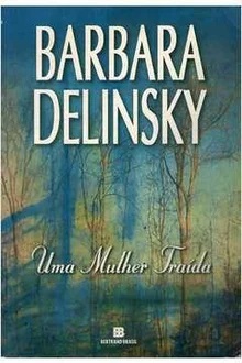 Mulher Traída Uma - Delinsky Barbara