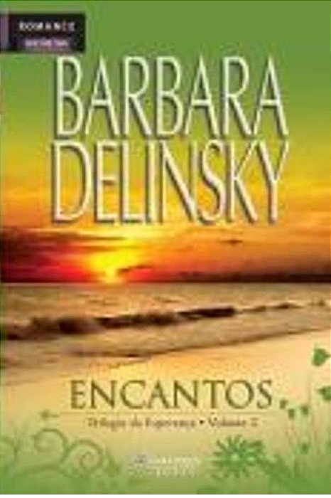 Encantos - Barbara Delinsky - Vol. 2 da Trilogia da Esperança