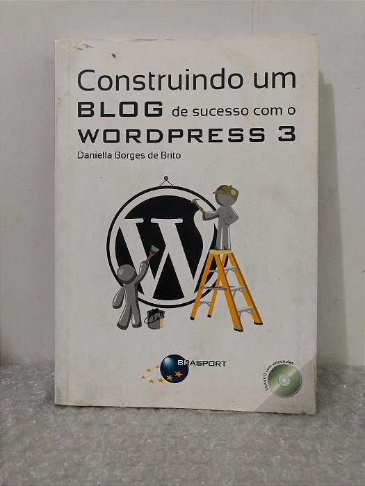 Construindo um Blog de Sucesso com o Wordpress 3 - Daniela Borges de Brito
