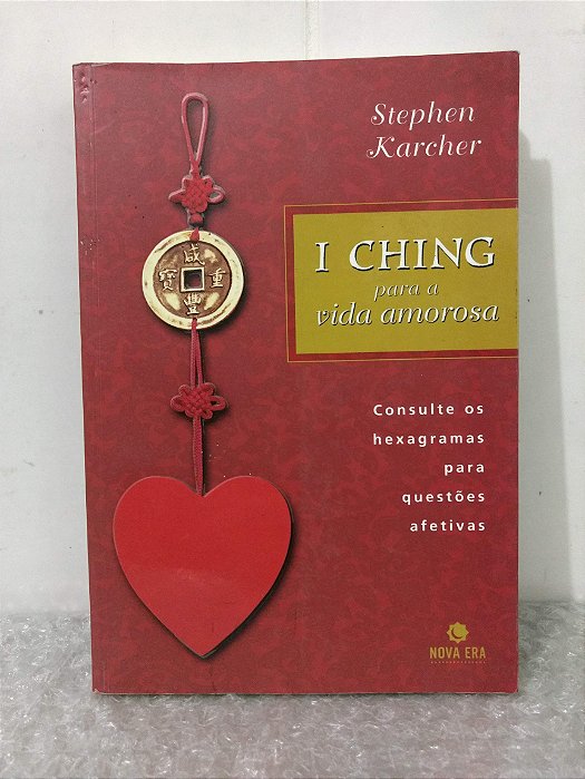 I Ching para a Vida Amorosa - Stephen Karcher