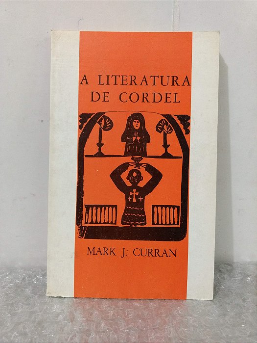 A Literatura de Cordel - Mark J. Curran