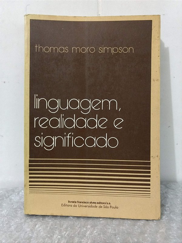 Linguagem, Realidade E Significado - Thomas Moro Simpson
