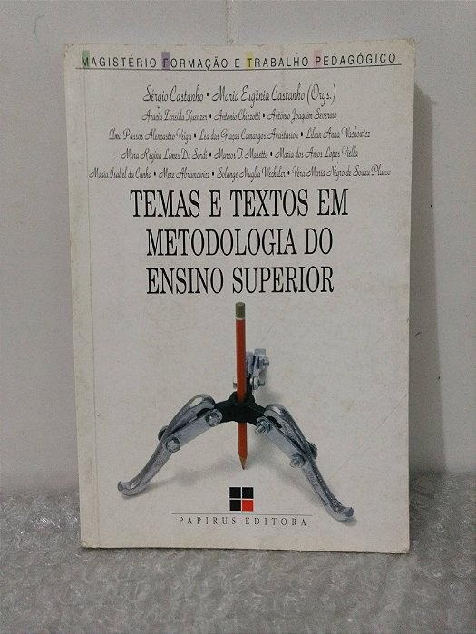Temas e Texto em Metodologia do Ensino superior - Sérgio Castanho e Maria E. Castanho