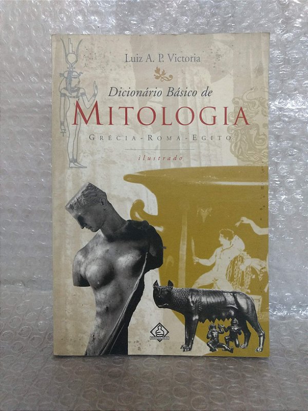 Dicionário Básico de Mitologia - Luiz A. P. Victoria