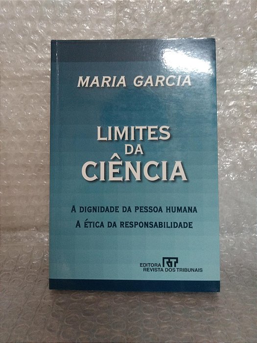 Limites da Ciência - Maria Garcia