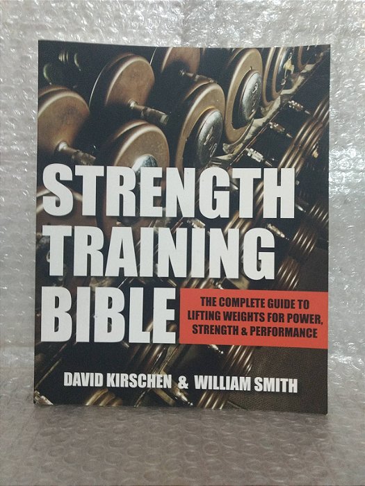Strength Training Bible - David Kirschen & William Smith