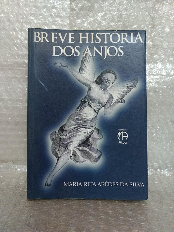 Breve História dos Anjos - Maria Rita Arêdes da Silva