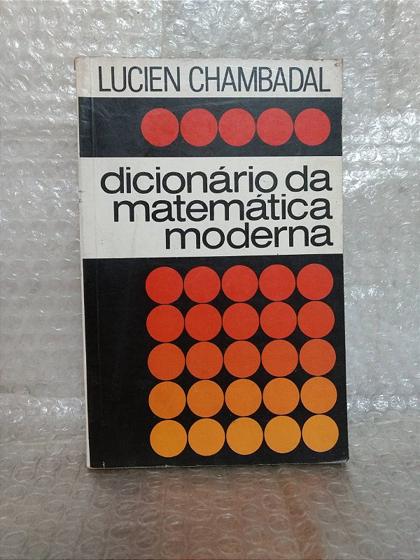 Dicionário da Matemática Moderna - Lucien Chambadal