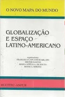 Globalização e Espaço Latino-americano - Francisco Capuano Scarlato