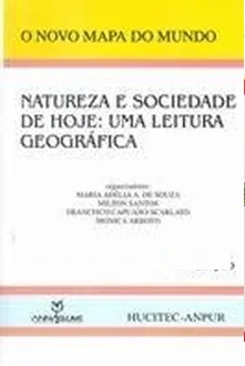 Natureza e Sociedade de Hoje: uma Leitura Geográfica - Maria Adélia A. de Souza