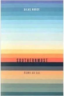 Southernmost - Rumo ao Sul - Silas House - TAG