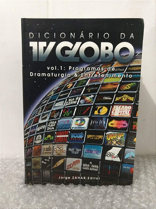 Dicionário da TV Globo Vol. 1 - Programas de Dramaturgia & Entretenimento