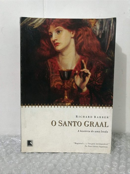 O Santo Graal: A História de Uma Lenda - Richard Barber