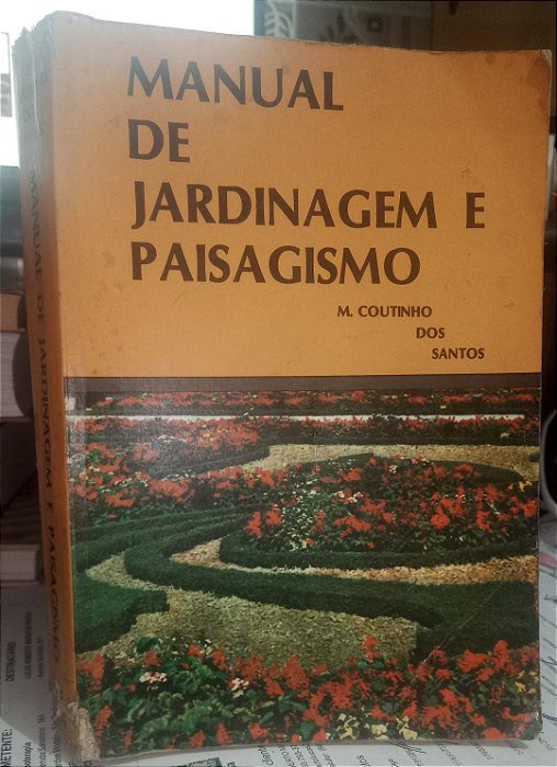 Manual de Jardinagem e Paisagismo - M. Coutinho dos Santos