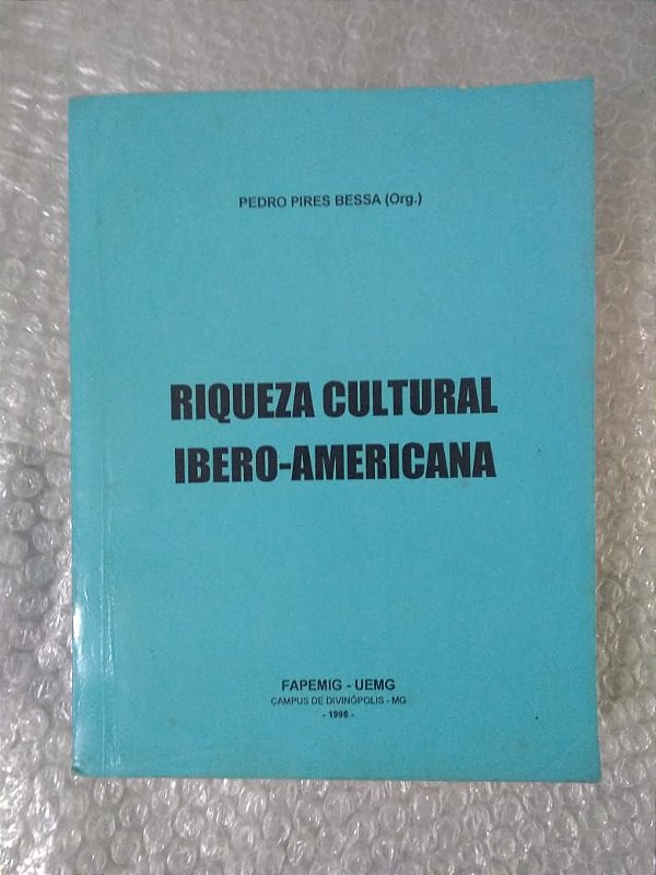 Riqueza Cultural Ibero-Americana - Pedro Pires Bessa (Org.)
